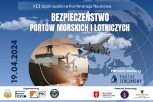 XIII Ogólnopolska Konferencja Naukowa „Bezpieczeństwo portów morskich i lotniczych” / Portal Stoczniowy